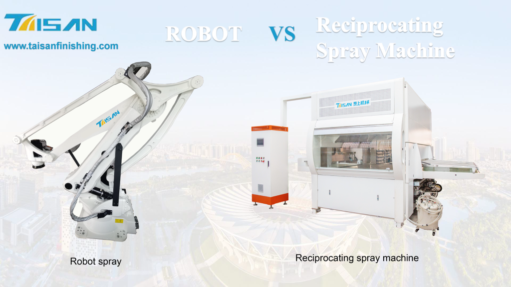 The comparison of Robot spraying and automatic spraying machine - 泰上机械